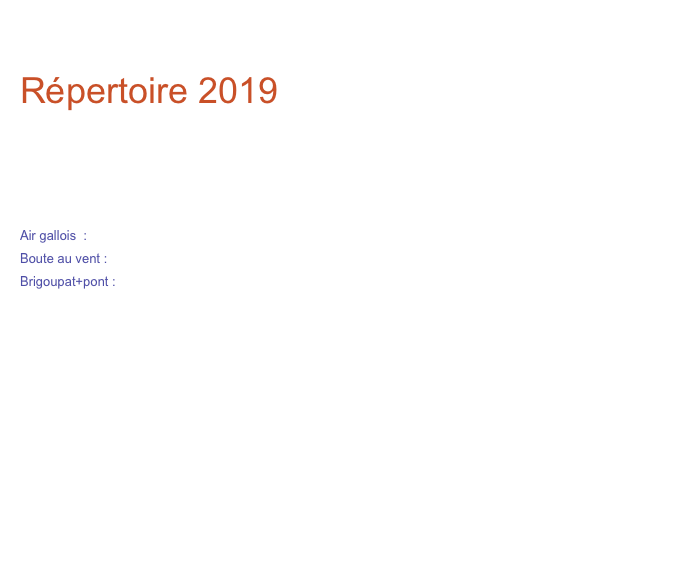 

Répertoire 2019

accordéon : 
tablatures et partitions FFE 2019.pdf
Air gallois  :             vidéo                  
Boute au vent :       vidéo                  
Brigoupat+pont :     vidéo                 

violon : 
partitions FFE 2019.pdf
Atoll Highlander en la majeur.mp3
Avant de s'en aller.mp3
Il est bien temps.mp3
Maraichine à 2, n°1.mp3
Maraichine à 2, n°2.mp3

plans de filage des morceaux 2019 .pdf
